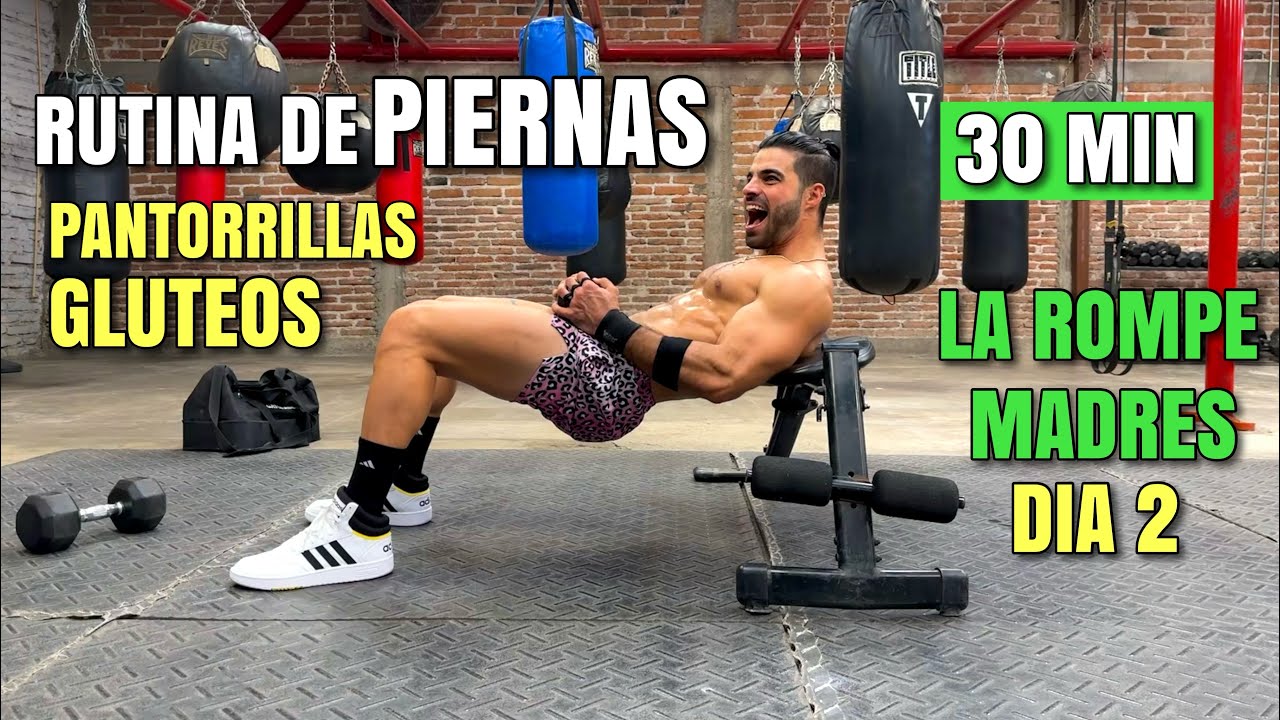 Rutina De Piernas (Gl&uacute;teos Y Pantorrillas) en Casa R&aacute;pida (30 Minutos) La Rompe Madres D&iacute;a 2