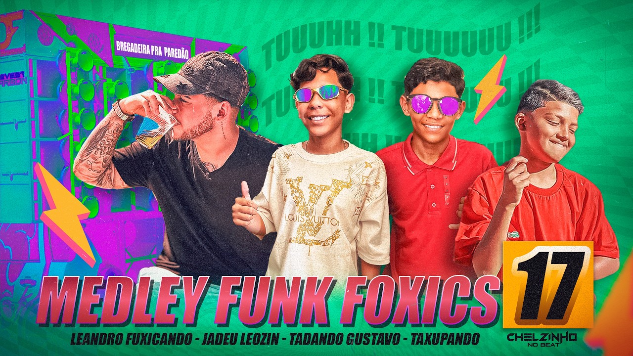 MEDLEY FUNK FOXICS 1⃣7⃣ Leandro Fuxicando,Jadeu,Tadando,Taxupando(CARNAVAL 2026)