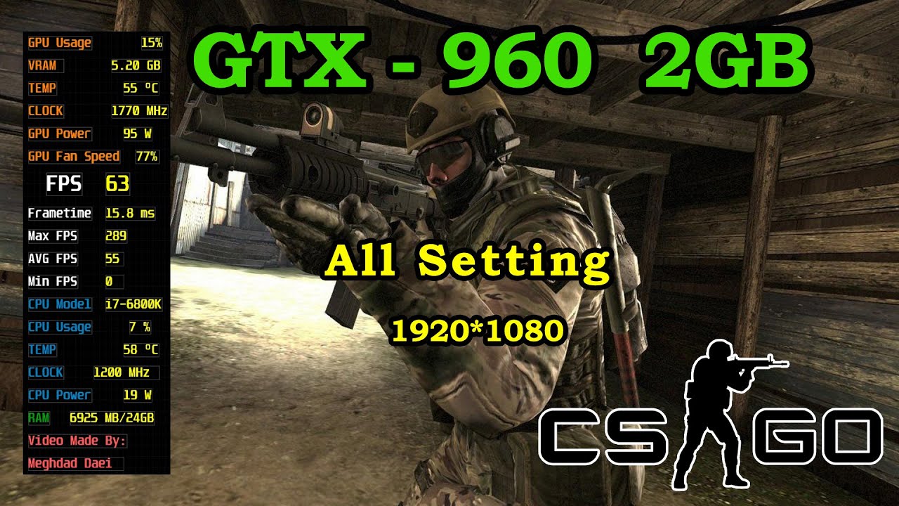 Counter Strike Global Offensive CSGO GTX 960 2GB All Setting FPS & Gameplay & Benchmark 1080p