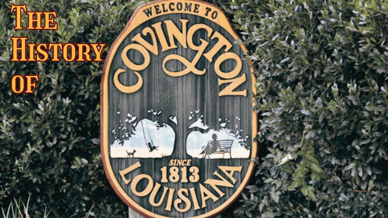 History of Covington, Louisiana | St Tammany Parish | Quick History by Louisiana Dread