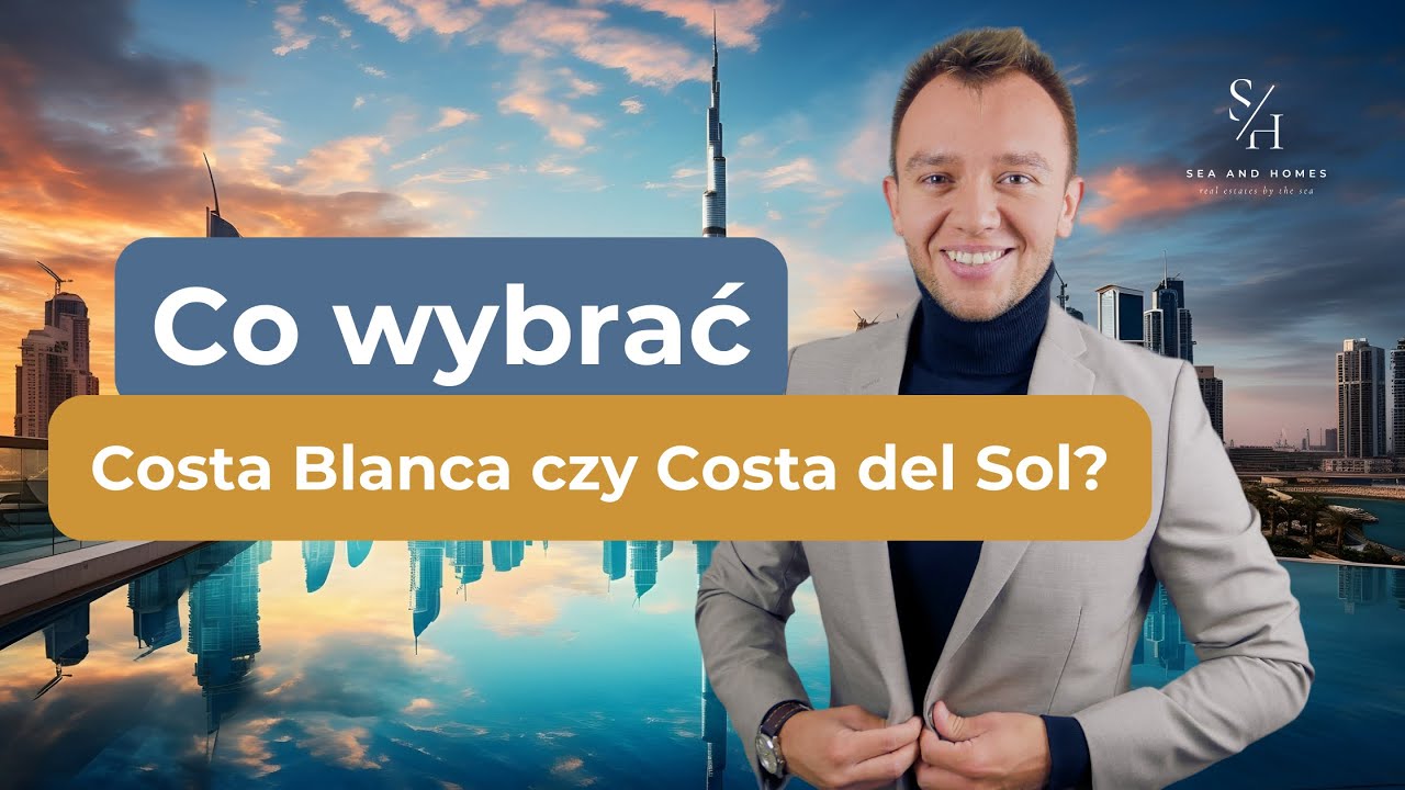Apartamenty na Costa Blanca czy Apartamenty na Costa del Sol? | Michał Wójcik | Sea and Homes