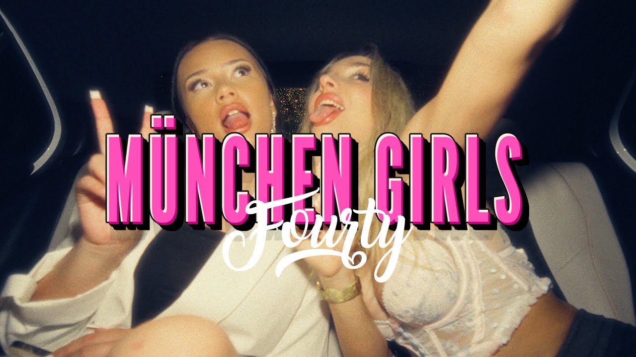 FOURTY - M&Uuml;NCHEN GIRLS (Official Video)