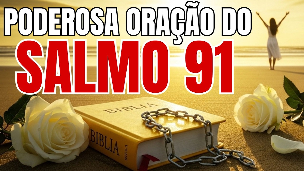 ORAÇÃO DO SALMO 91 PARA DORMIR PROFUNDAMENTE EM PAZ E PRA ACORDAR BEM