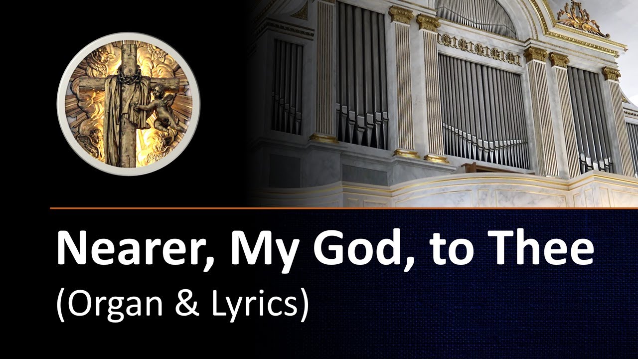 Nearer, My God, to Thee (instrumental organ with lyrics)
