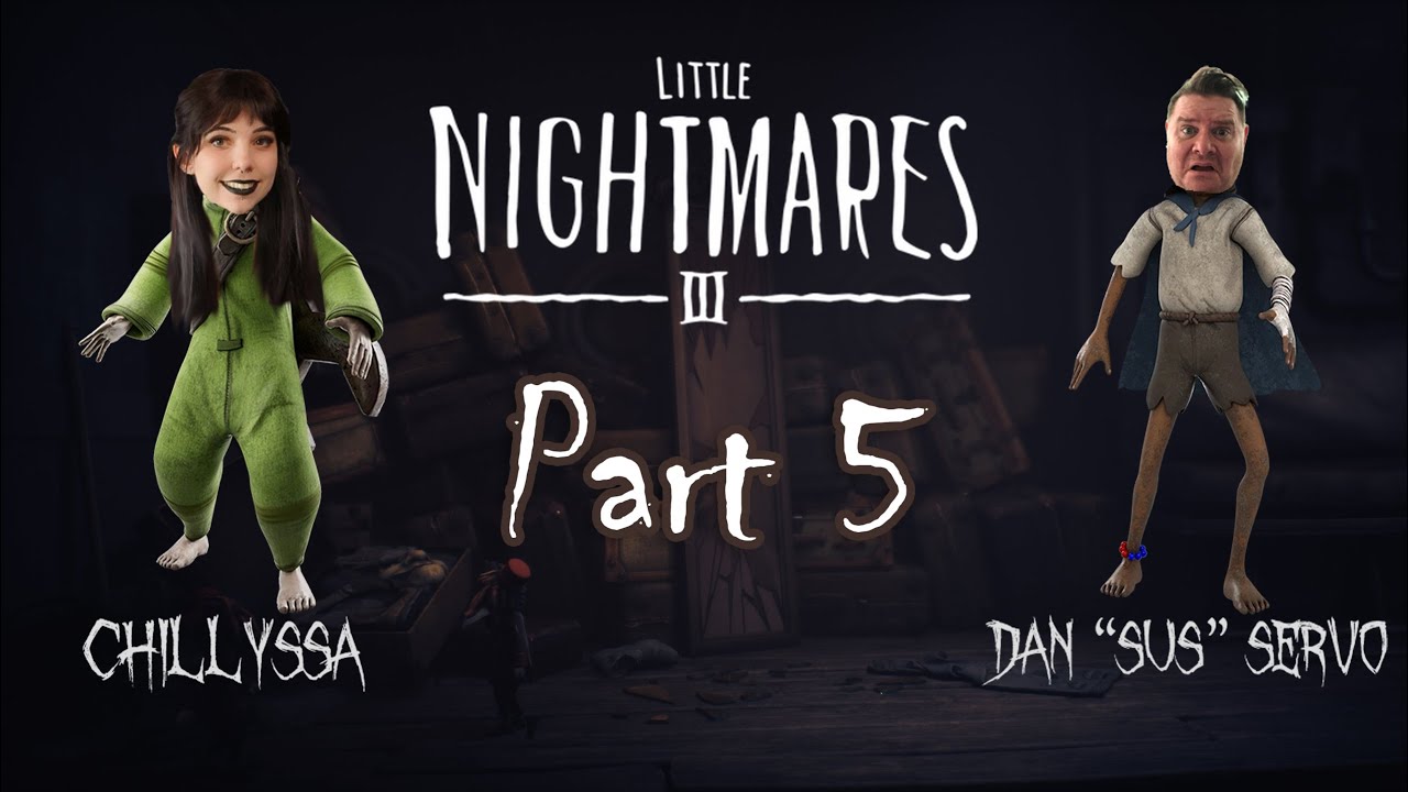 Little Nightmares 3 Co-op with Chillyssa | Part 5 | danServo