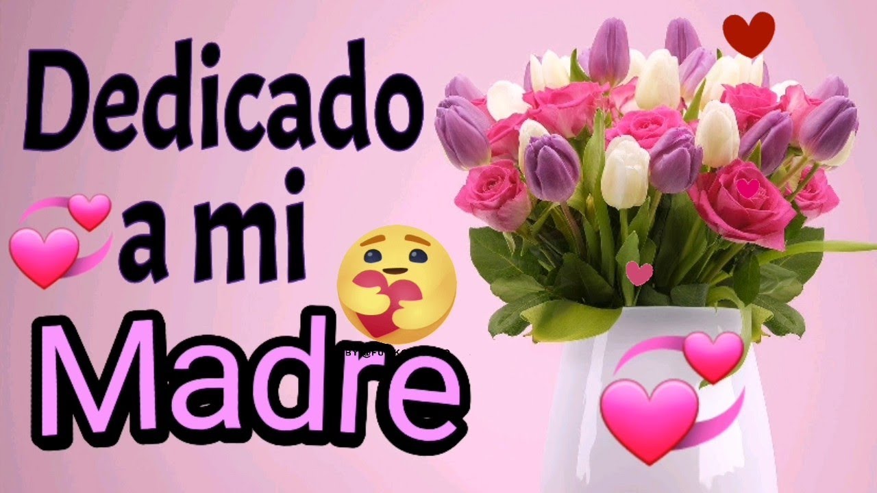 💞Dedicado a mi MADRE