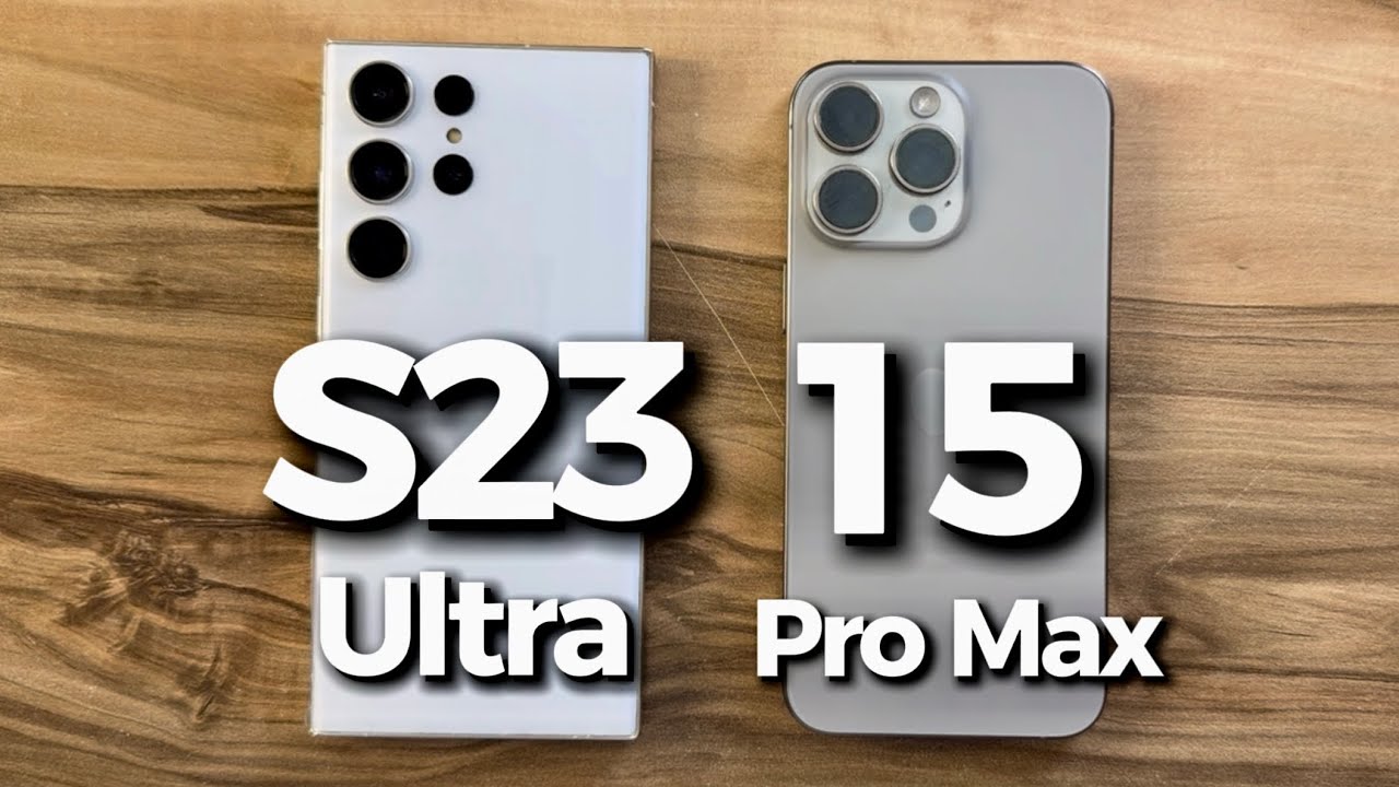 Samsung Galaxy S23 Ultra vs iPhone 15 Pro Max - How do they stand out in 2026??
