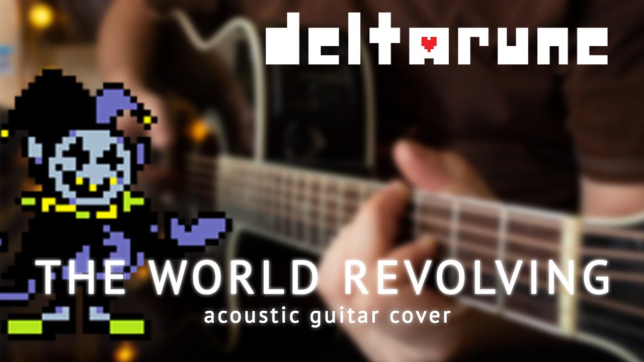 Deltarune — The World Revolving | acoustic guitar cover