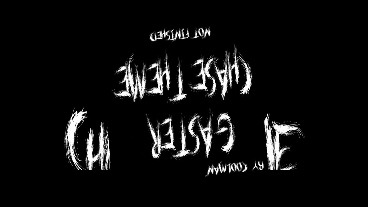 (SCRAPPED) Gaster Chase theme | CGSAKEN OST | Larry Skin