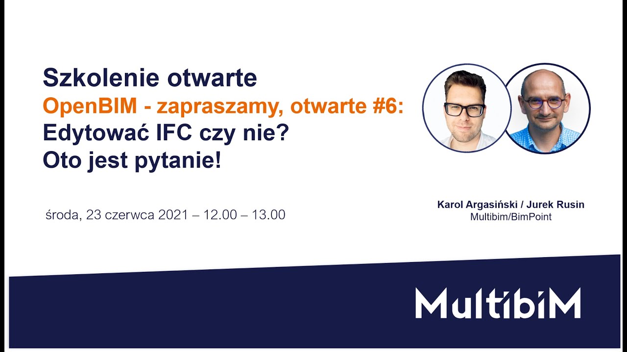 OpenBIM - zapraszamy, otwarte #6: Edytować IFC, czy nie - oto jest pytanie!