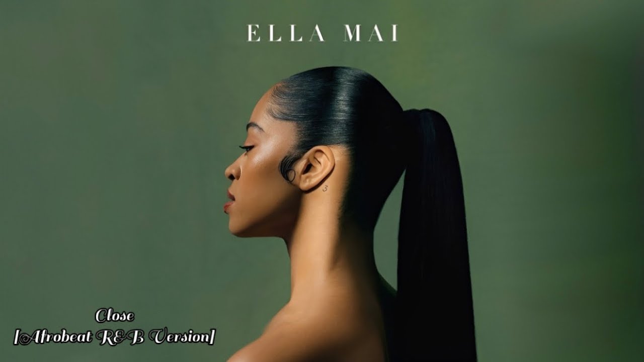 Ella Mai - Close [Afrobeat x R&B Version] (Audio)