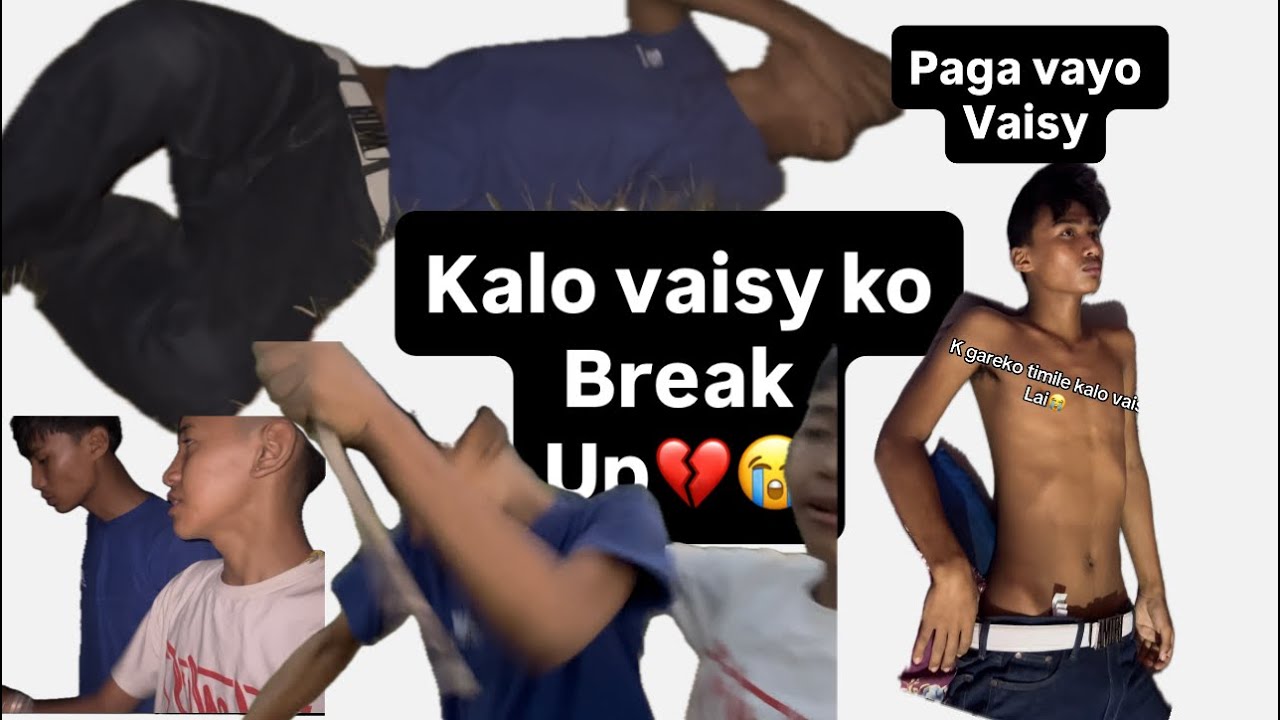 Kalo vaisy ko break up