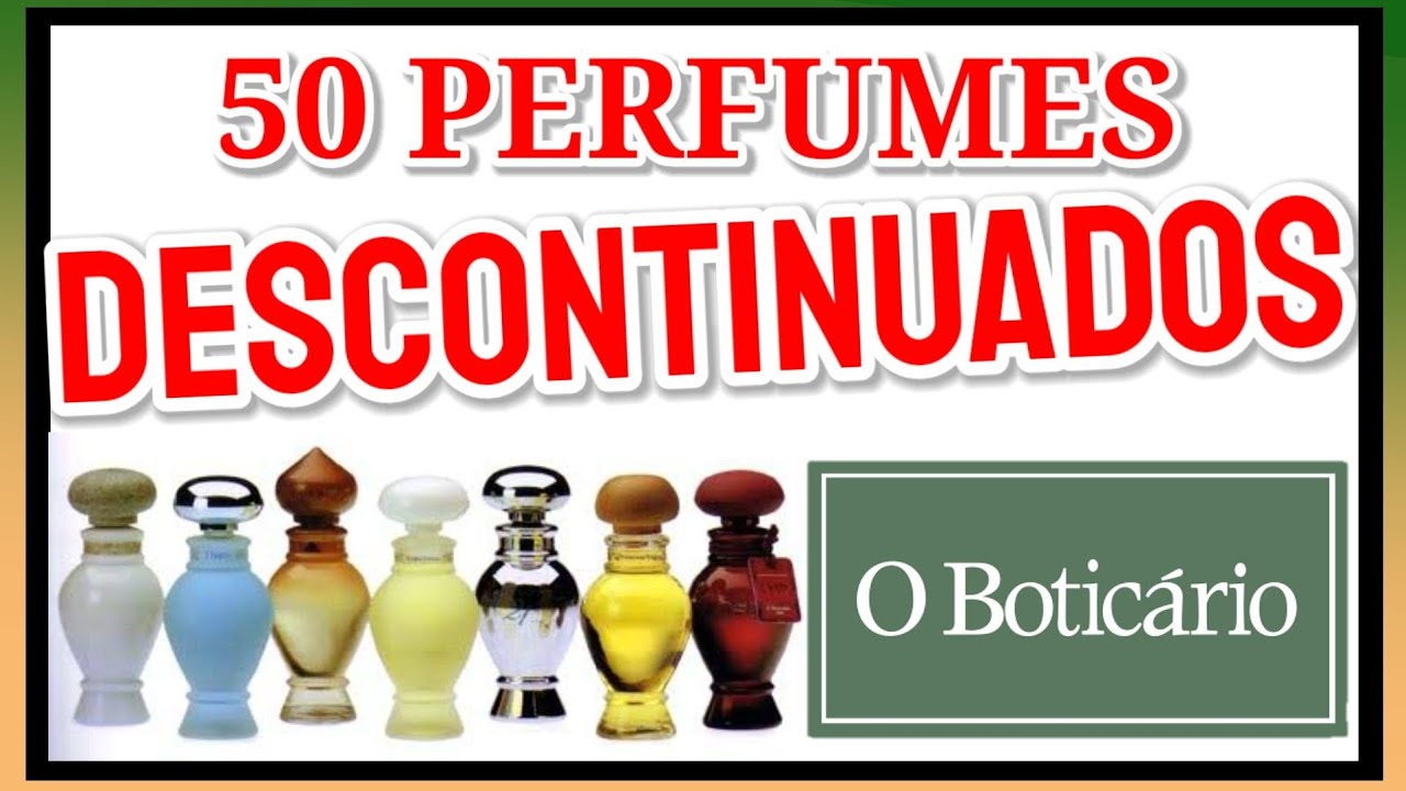 50 PERFUMES DESCONTINUADOS do Boticário 😭