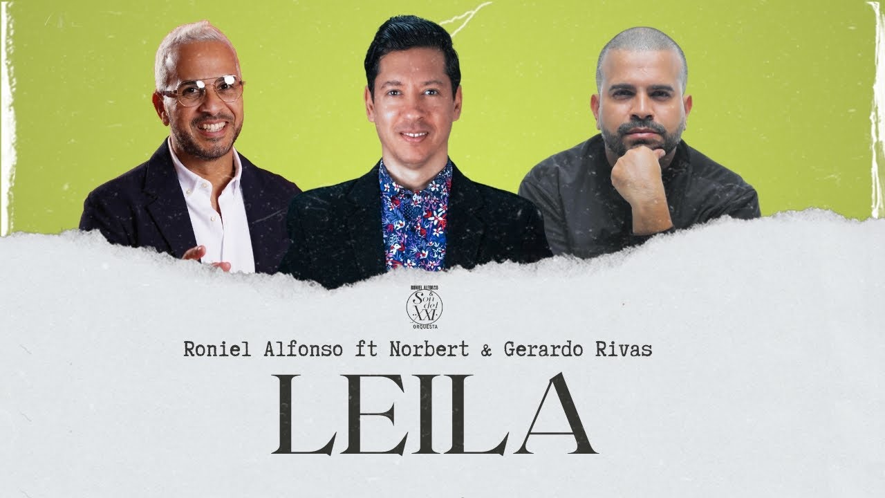 Roniel Alfonso, Norbert, Gerardo Rivas - Leila (Lyric Video)