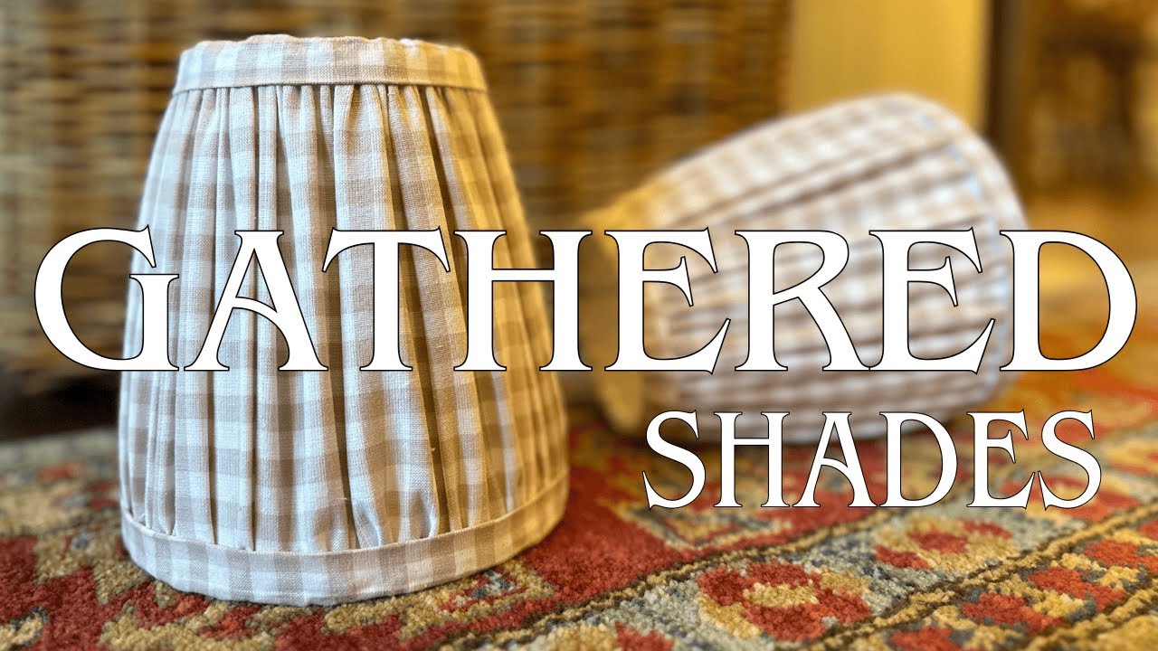 EASY Gathered Fabric Lamp Shades Tutorial
