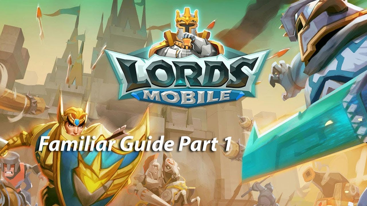 Familiar Guide part 1 | Lords Mobile