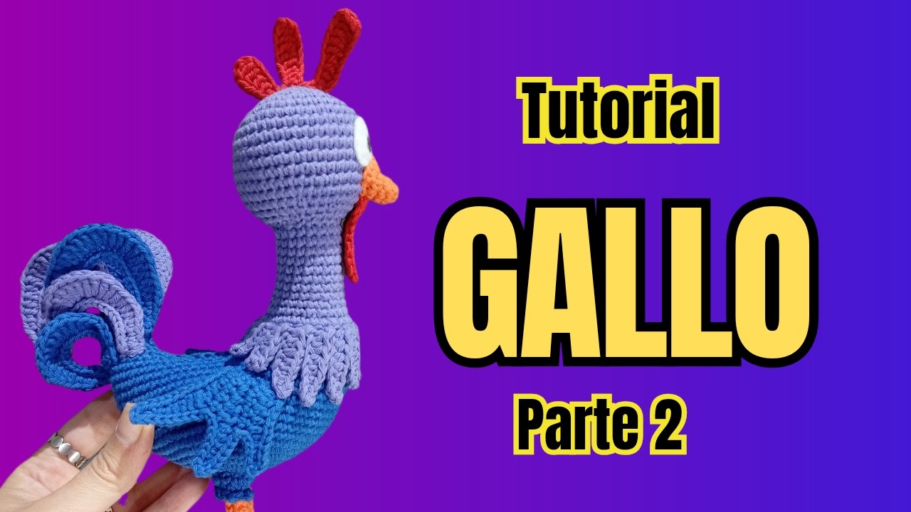 GALLO COROCÓ 🐓 Amigurumi PARTE 2 | Paso a paso crochet | Colección Gallina Pintadita
