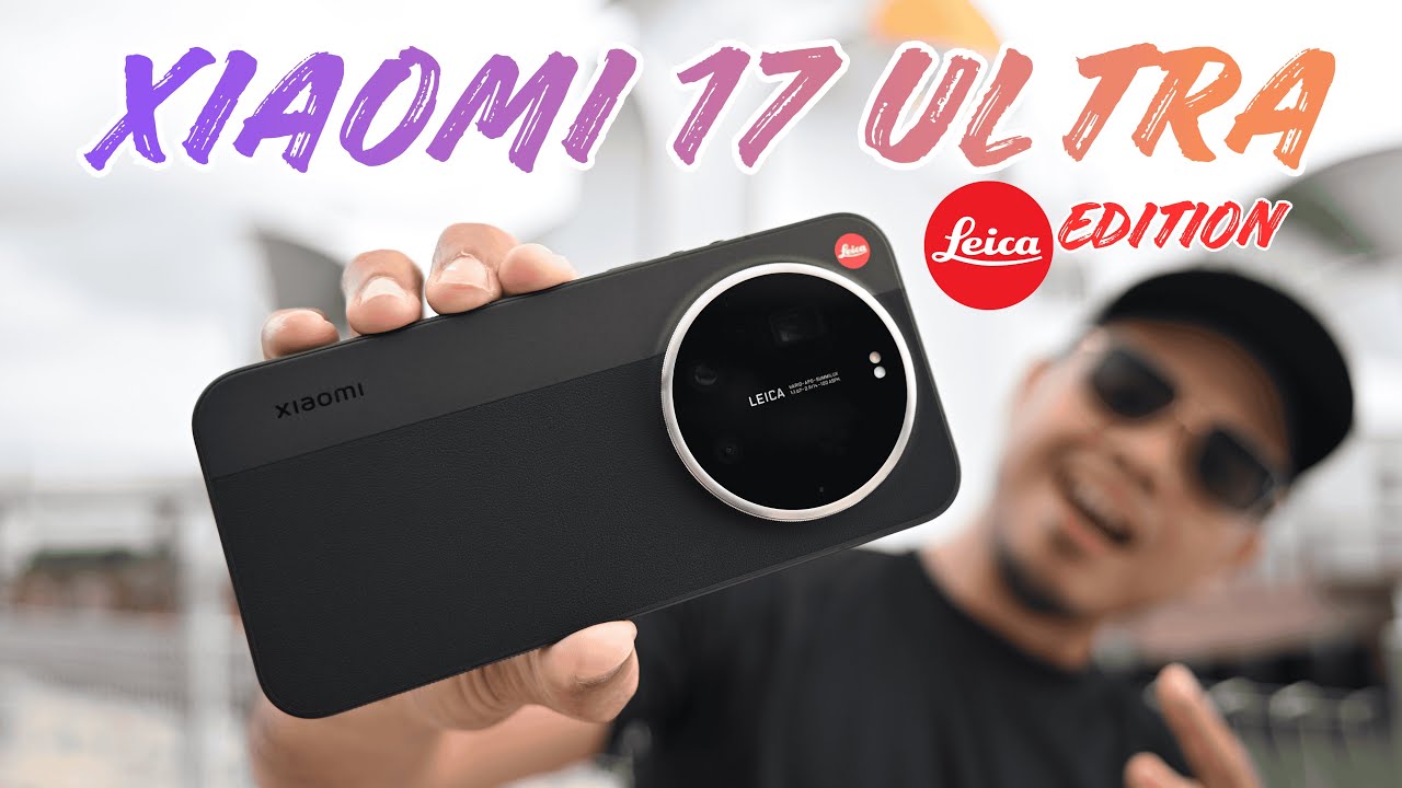 Phone Ni Tak Masuk Malaysia 😳 Xiaomi 17 Ultra Leica Edition