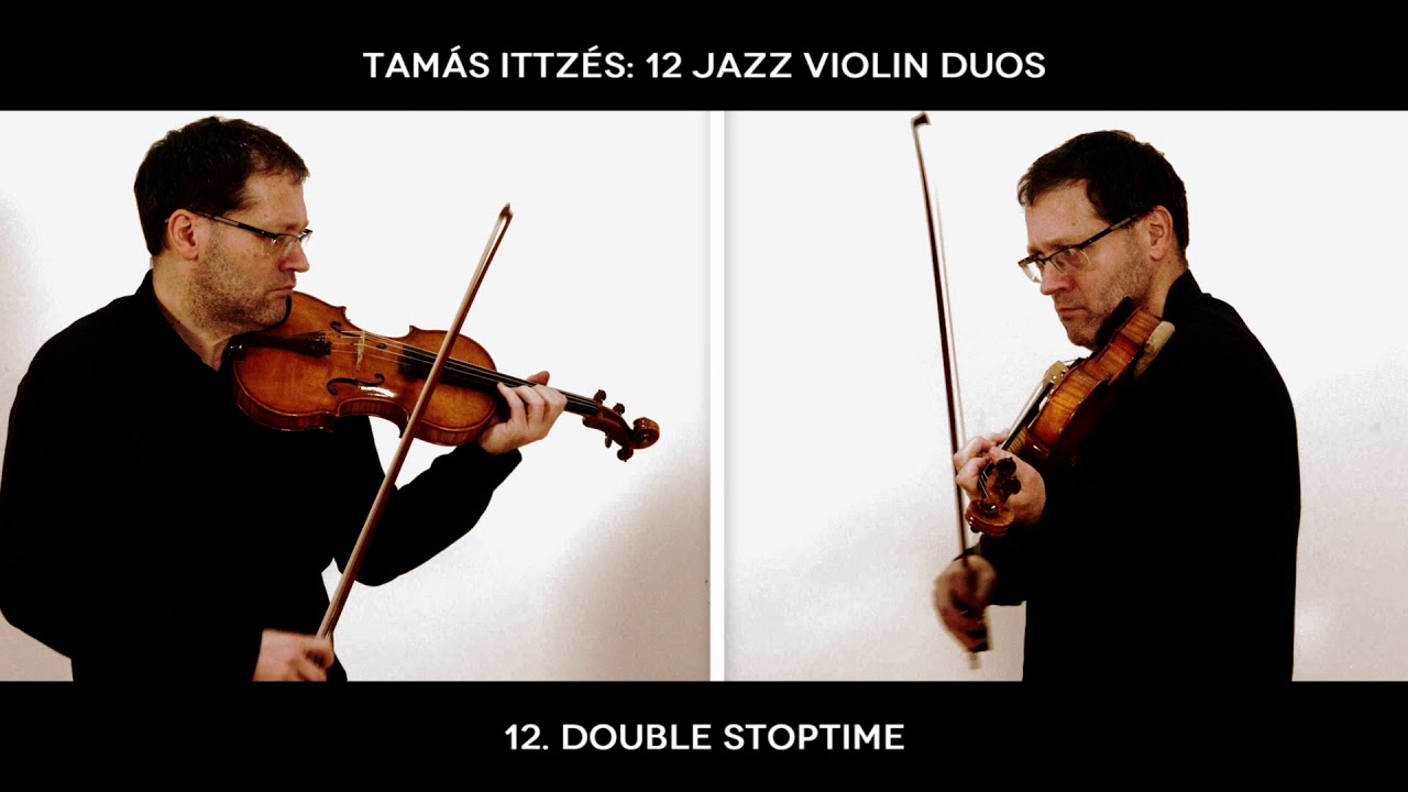 12 Jazz Violin Duos: 12. Double Stoptime (Tamás Ittzés)