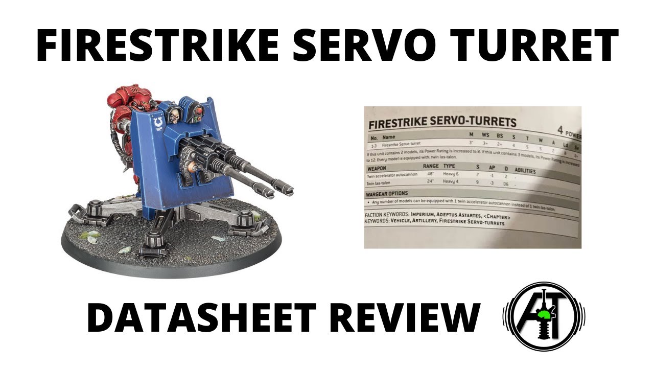 Firestrike Servo Turret Datasheet  Review - New Rules and Tactics Discussion