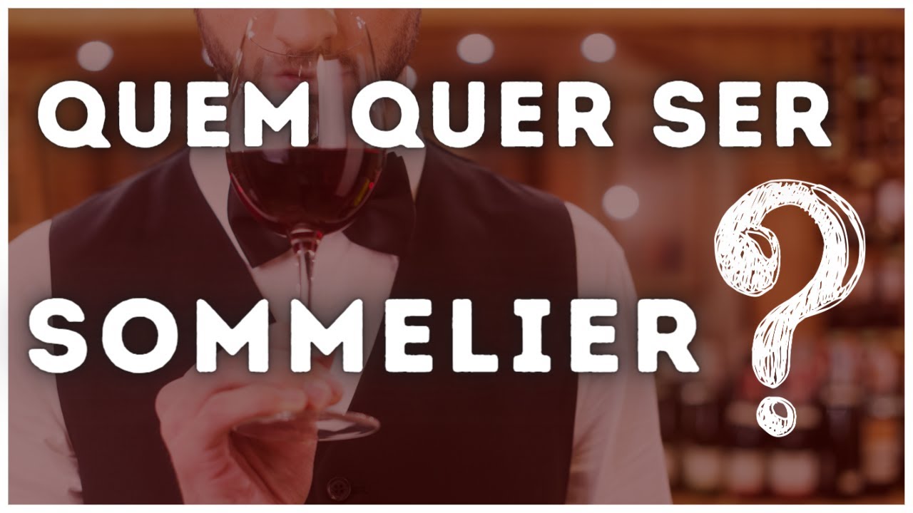 SOMMELIER: SAIBA TUDO SOBRE!