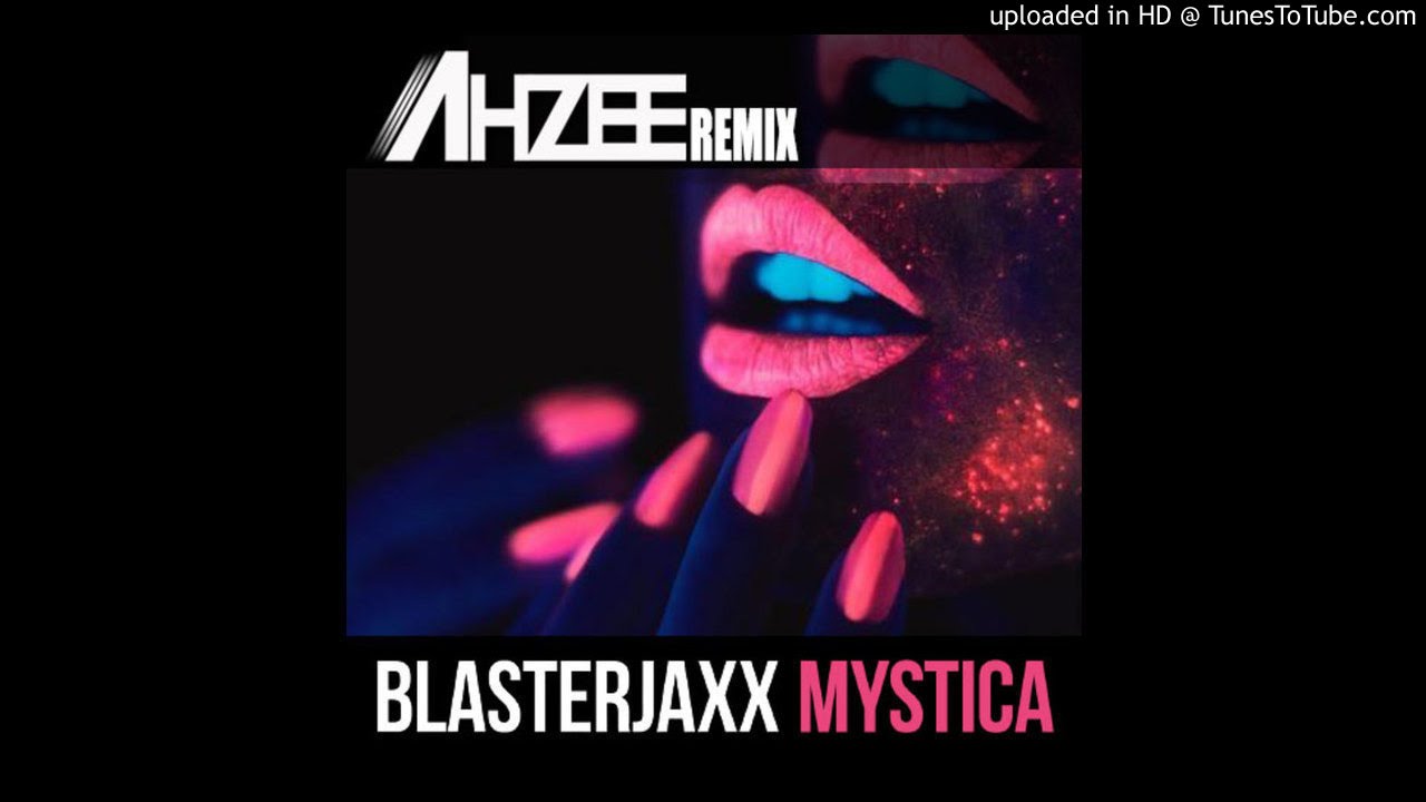 Blasterjaxx - Mystica (Ahzee Remix)
