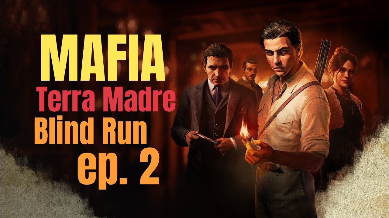 Mafia Terra Madre /Blind run / ep.2 / Famiglia