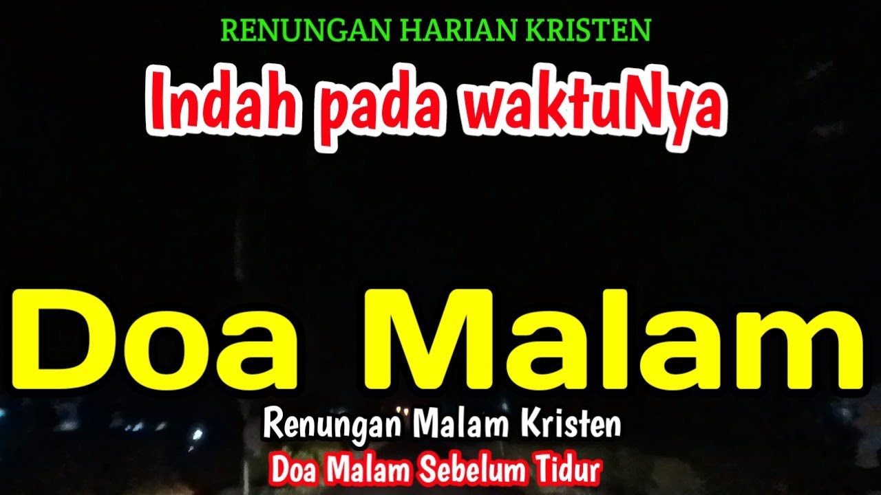 Renungan malam - Indah pada waktunya - Doa malam - Bill Mories Ambeta 