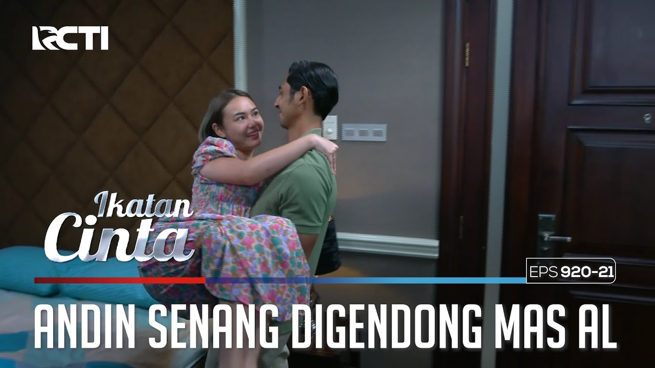 Sweet Bangettt!! Mas AL Menggendong Andin | IKATAN CINTA | EPS.920-921 (3/4)