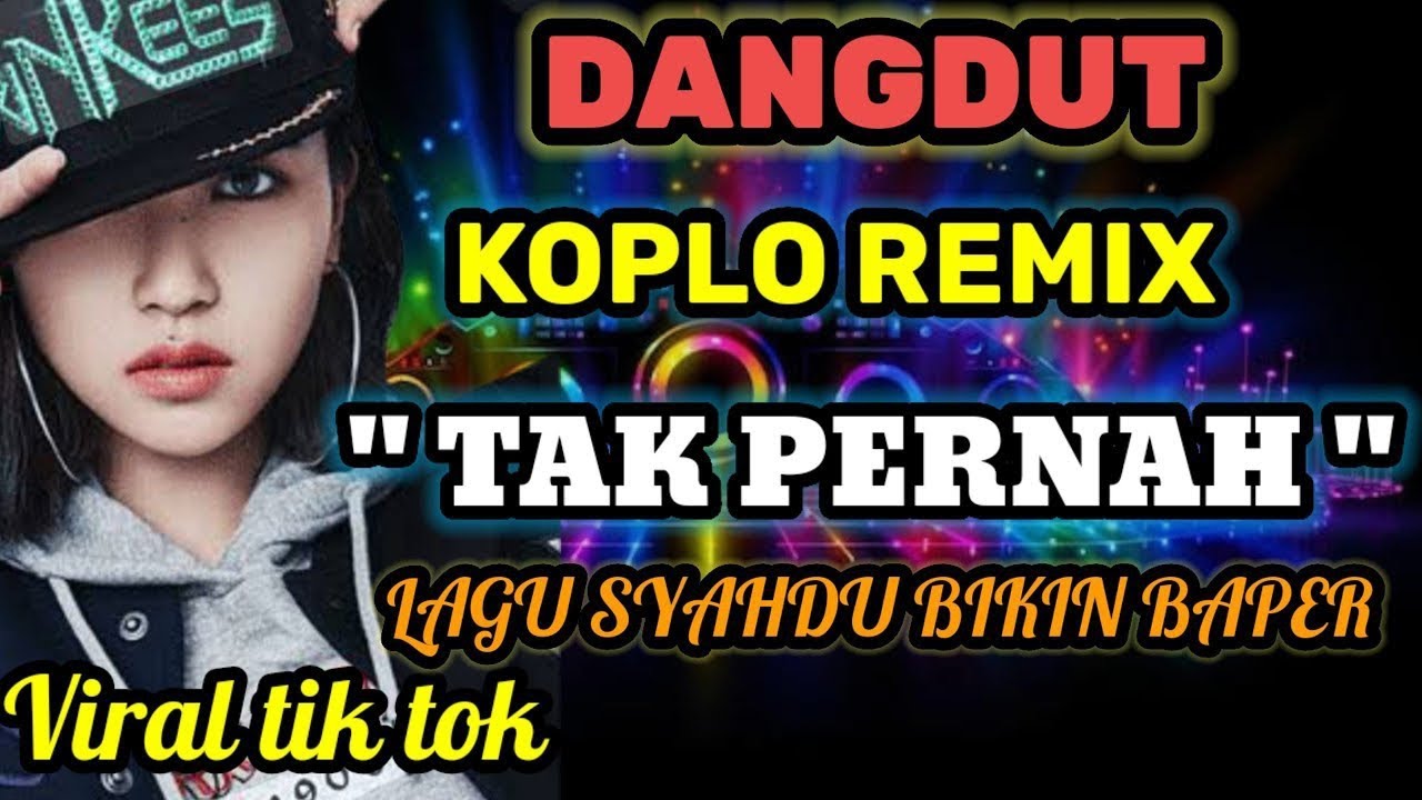 Lagu dangdut koplo remix tak pernah lagu syahdu bikin baper di update 2026 video di kota Hongkong