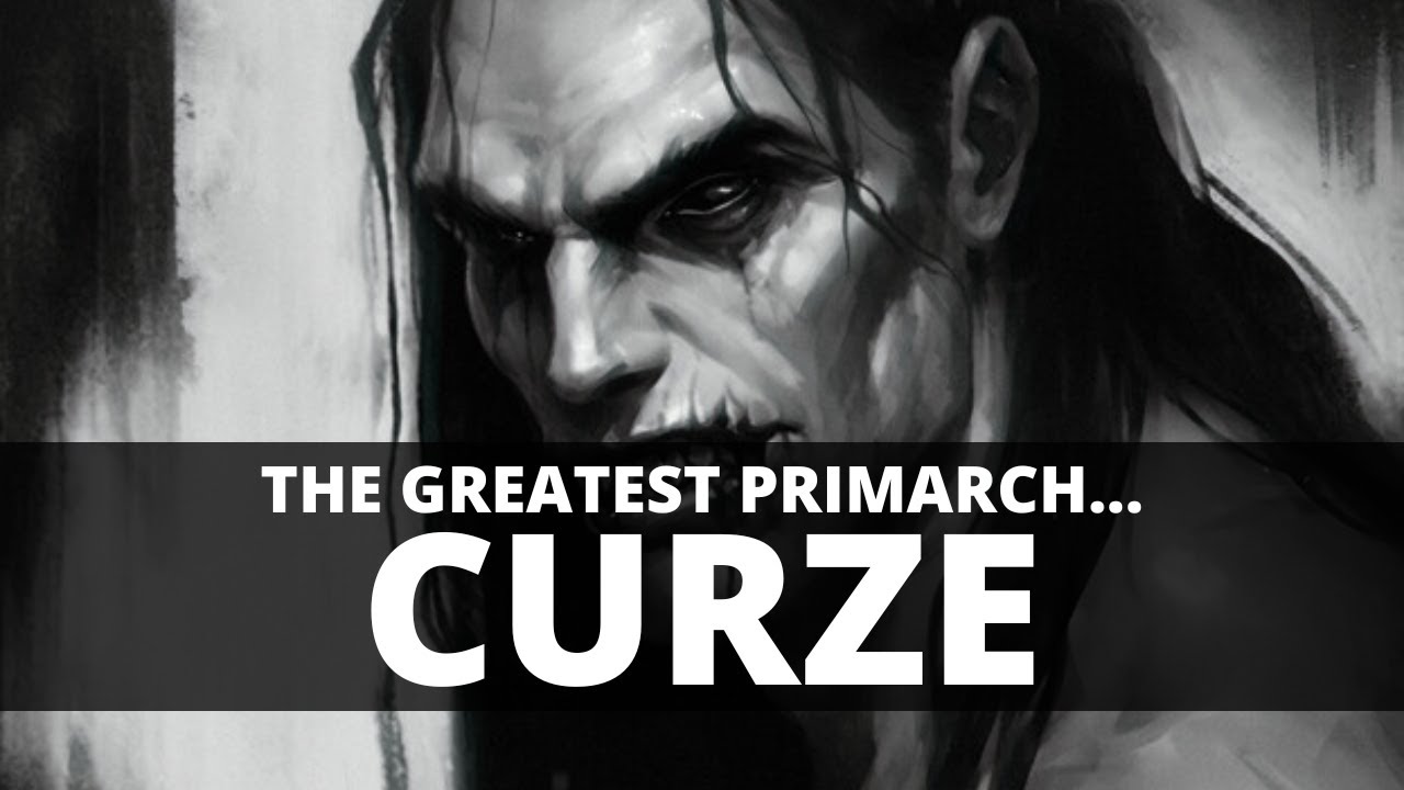 WHY KONRAD CURZE IS THE GREATEST PRIMARCH!