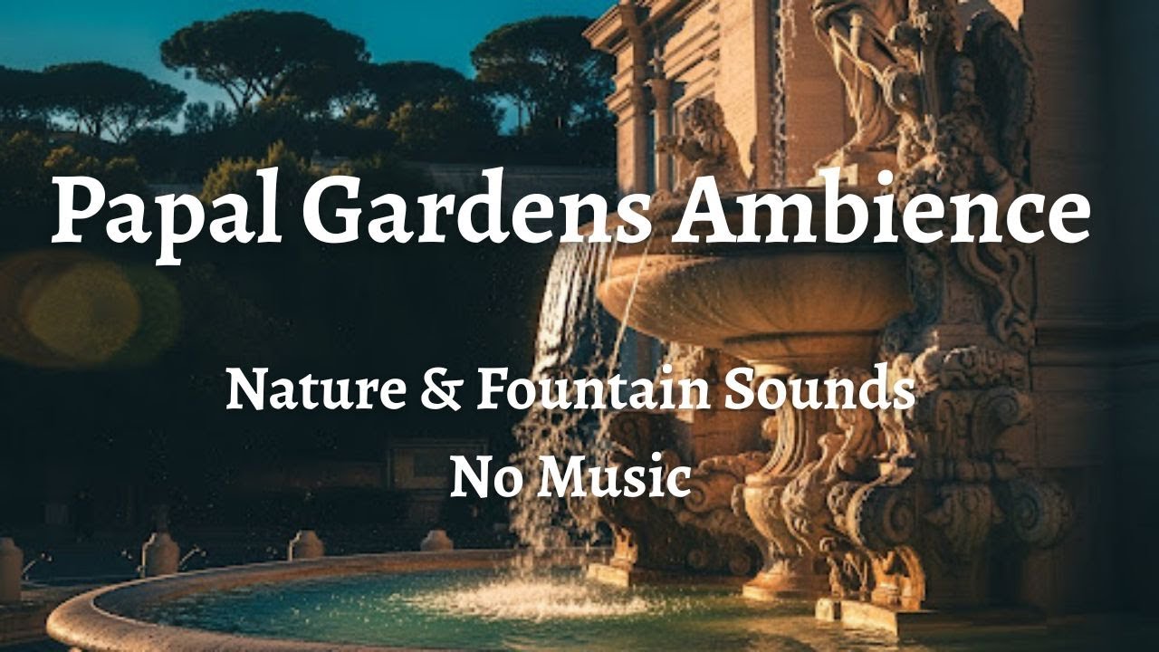 🌿 Papal Gardens Ambience | Fountain & Garden Sounds | No Music 🌿