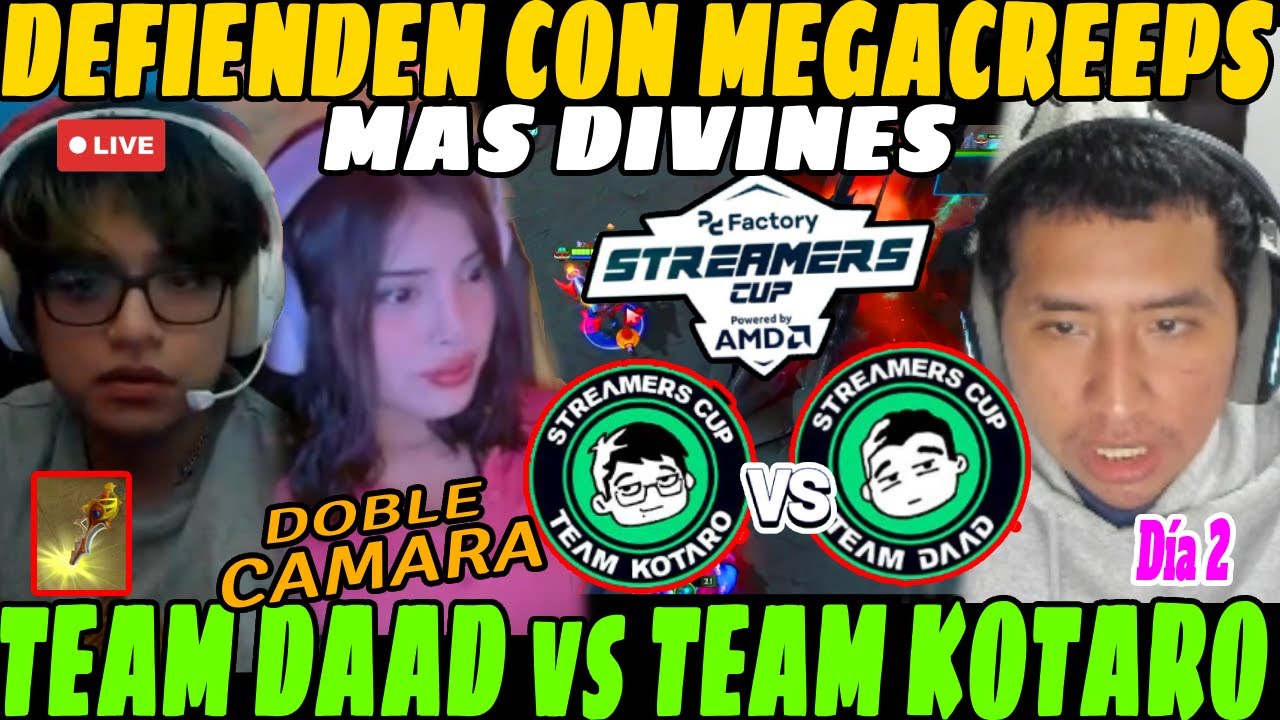 😲Team KOTARO vs Team DAAD, GAME 1, DÍA 2 PC FACTORY STREAMERS😲| DOBLE CAMARA, Megacreeps + DIVINES😲