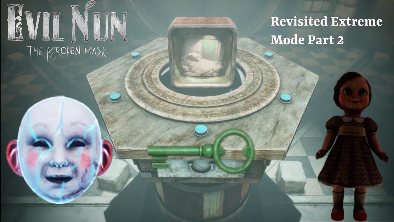 EVIL NUN THE BROKEN MASK REVISITED EXTREME MODE PART 2 10/1/26