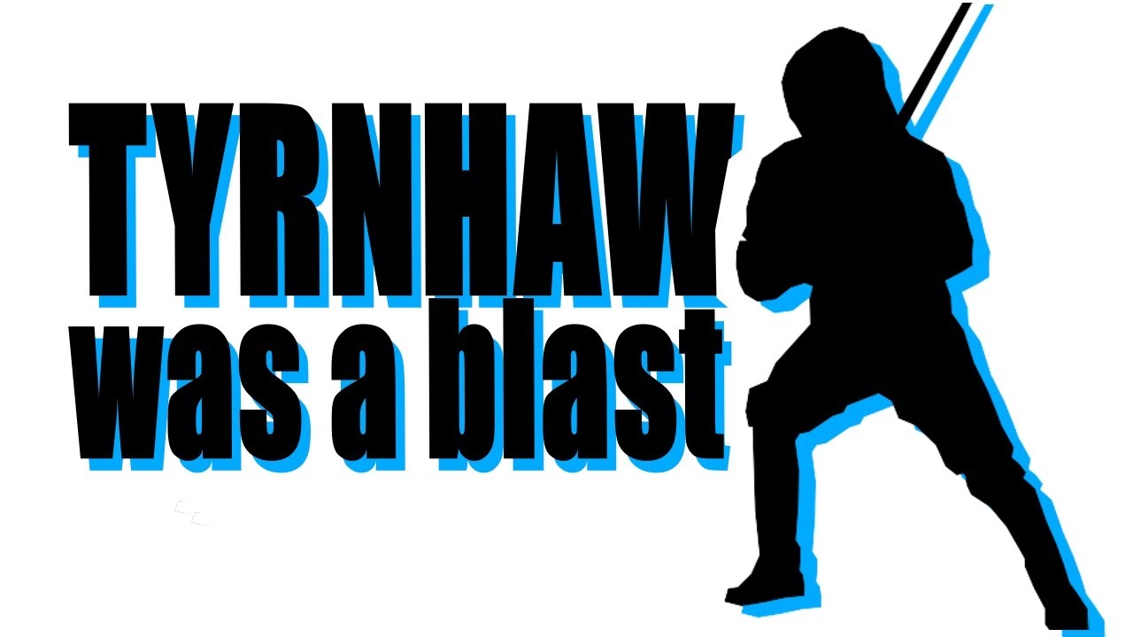 Tyrnhaw was a blast | Highlights and Analysis