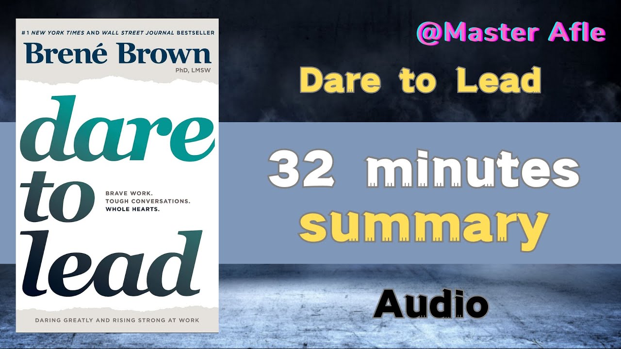 Summary of Dare to Lead by Brené Brown | 32 minutes audiobook summary