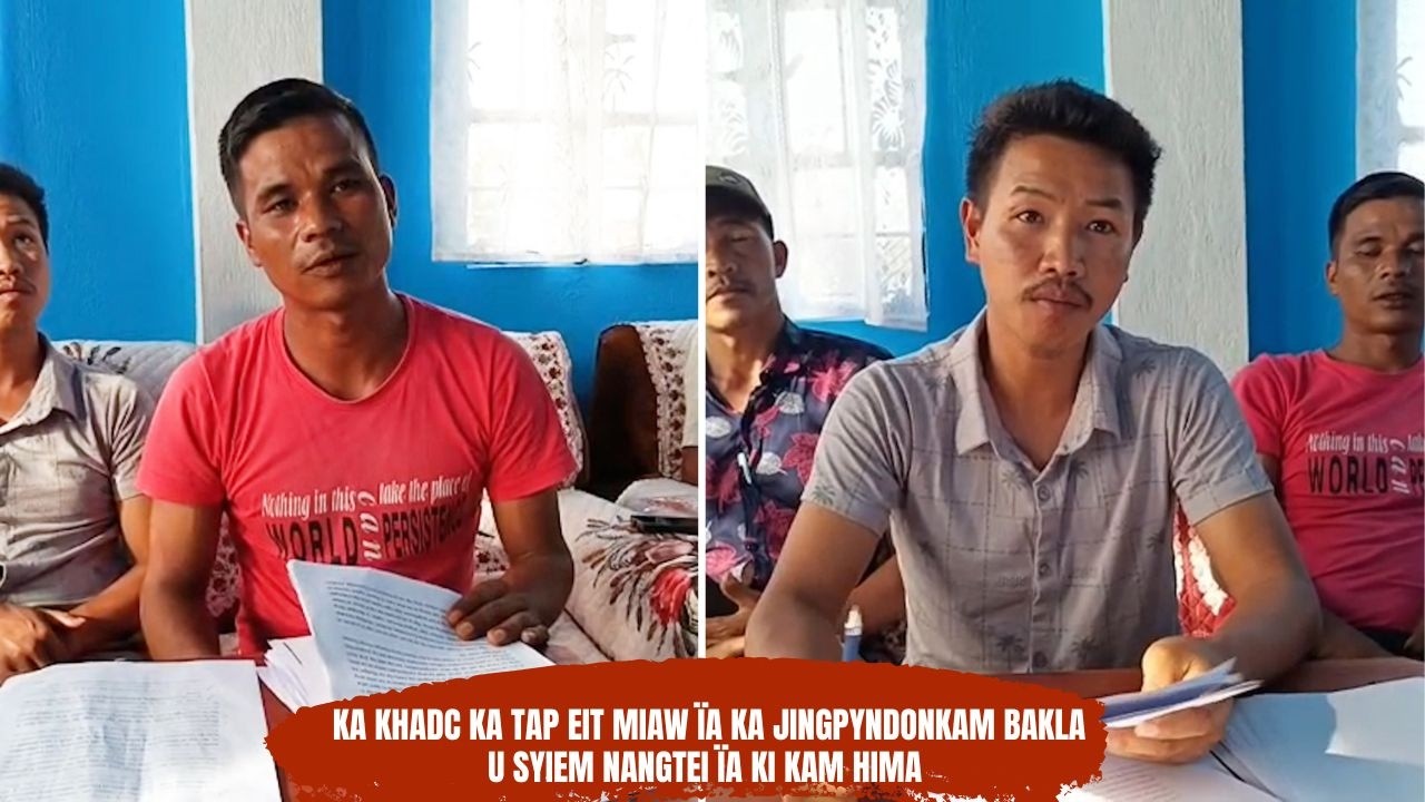 KA KHADC KA TAP EIT MIAW &Iuml;A KA JINGPYNDONKAM BAKLA U SYIEM NANGTEI &Iuml;A KI KAM HIMA