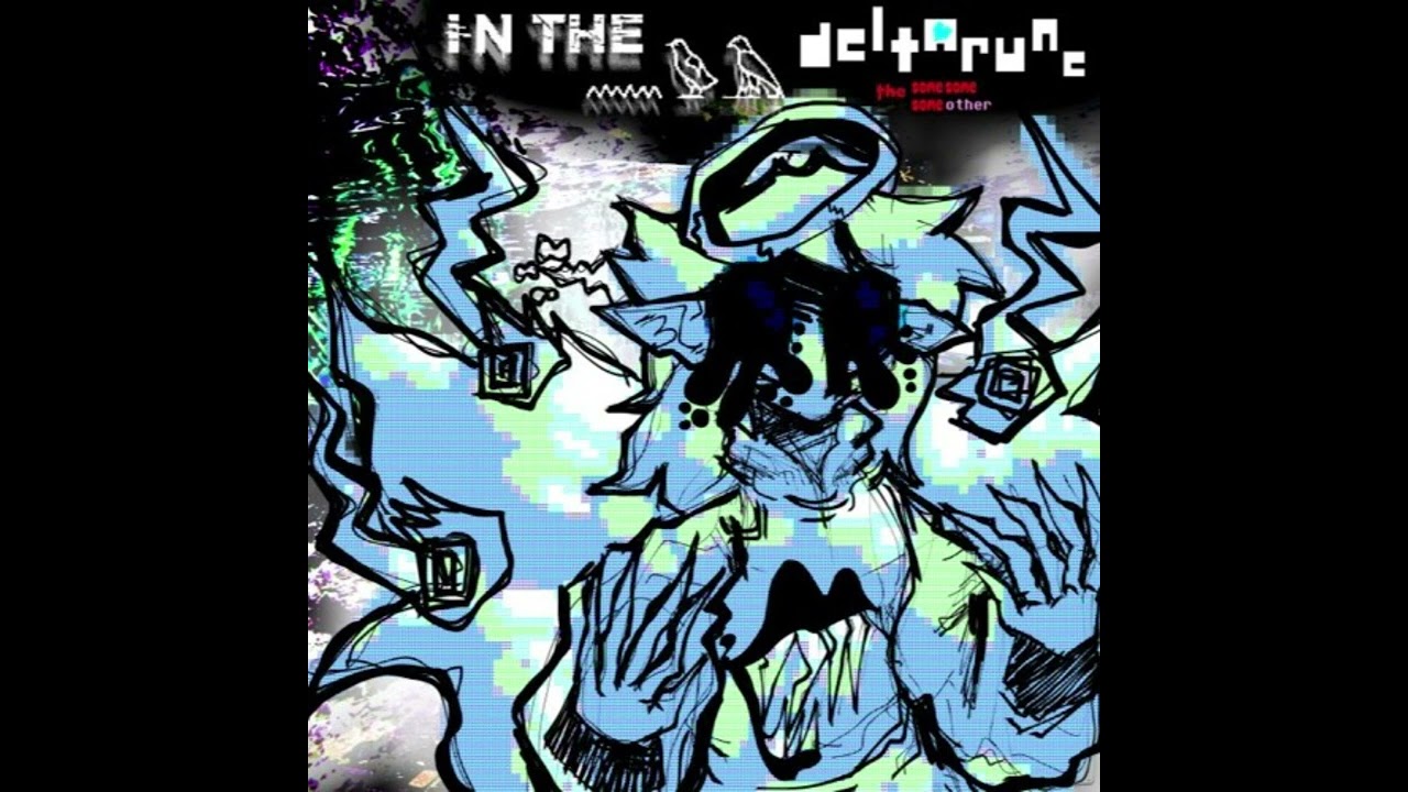 IN THE 𓈖𓅱𓅃 [Deltarune: The 3xSame Other Puppet]