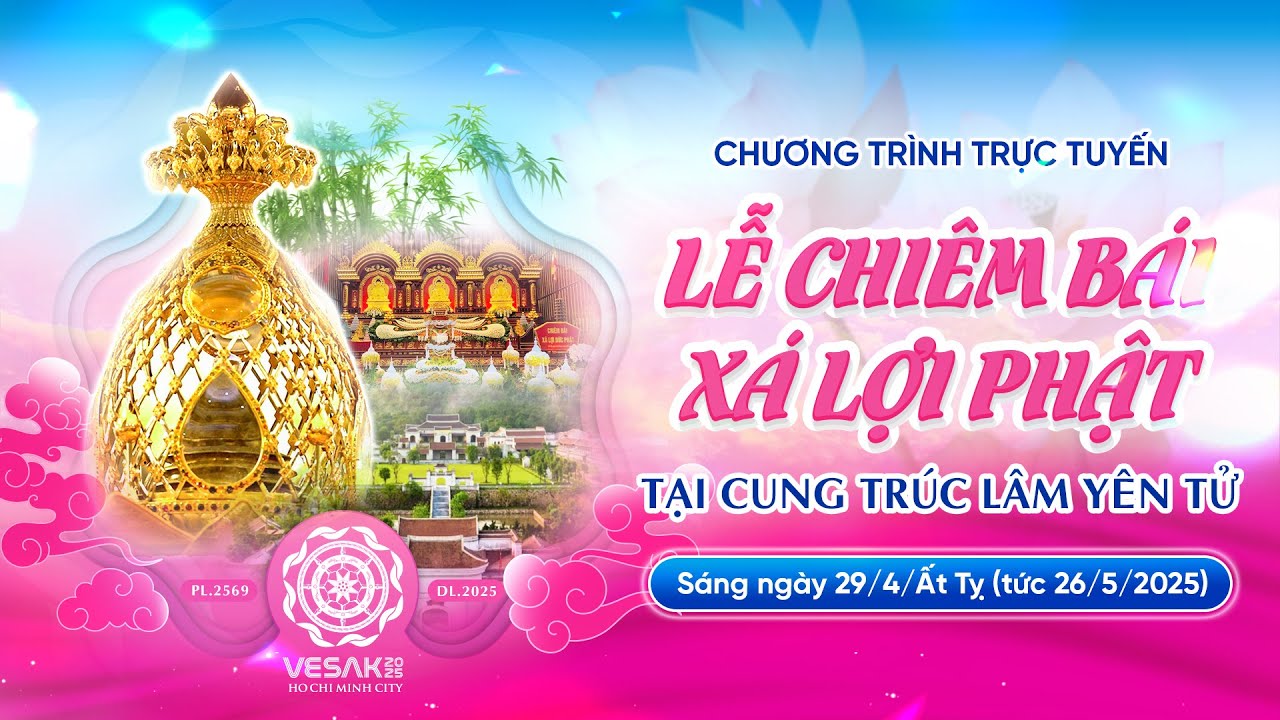 🔴 [TRỰC TIẾP] Lễ chiêm bái Xá Lợi Phật tại Cung Trúc Lâm Yên Tử (Quảng Ninh) | Sáng ngày 26/5/2025