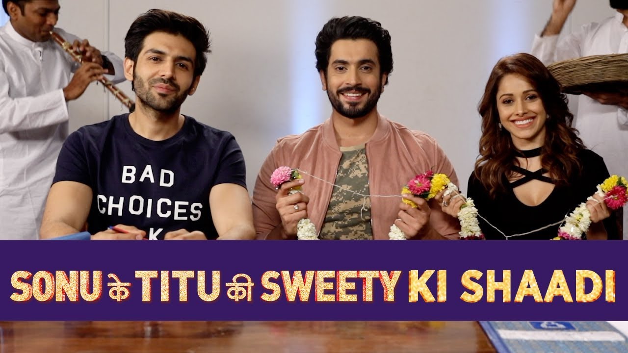 Sonu Ke Titu Ki Sweety | Shaadi Ka Punchnama