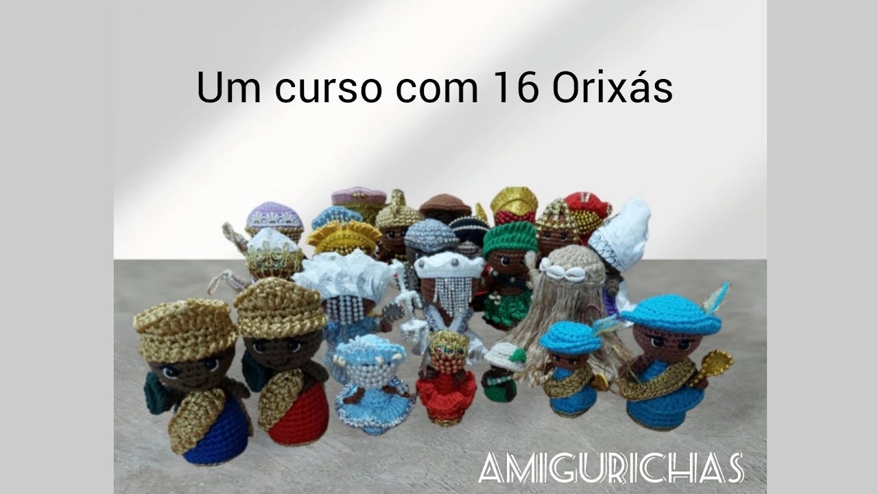 Orixás em amigurumi. Curso com os 17 Mini Orixás + BRINDE .  Altamente LUCRATIVO.