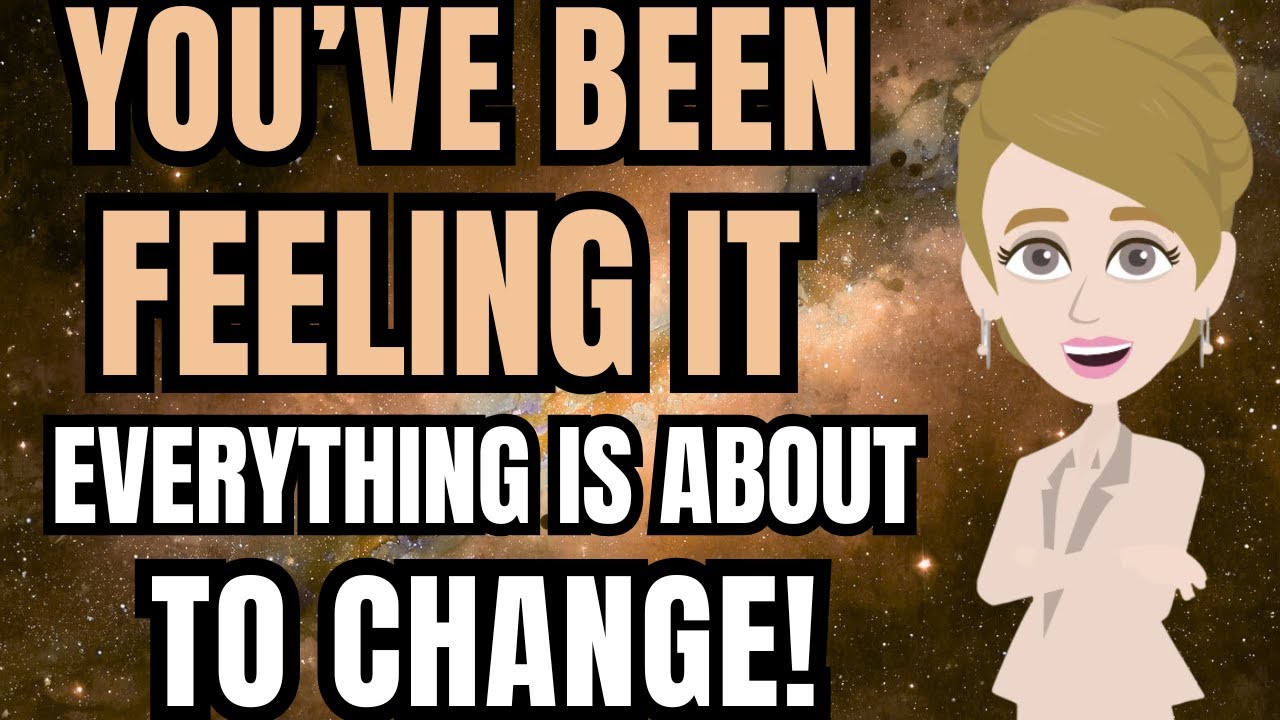 You’ve been feeling it…everything is about to change - Abraham Hicks 2026