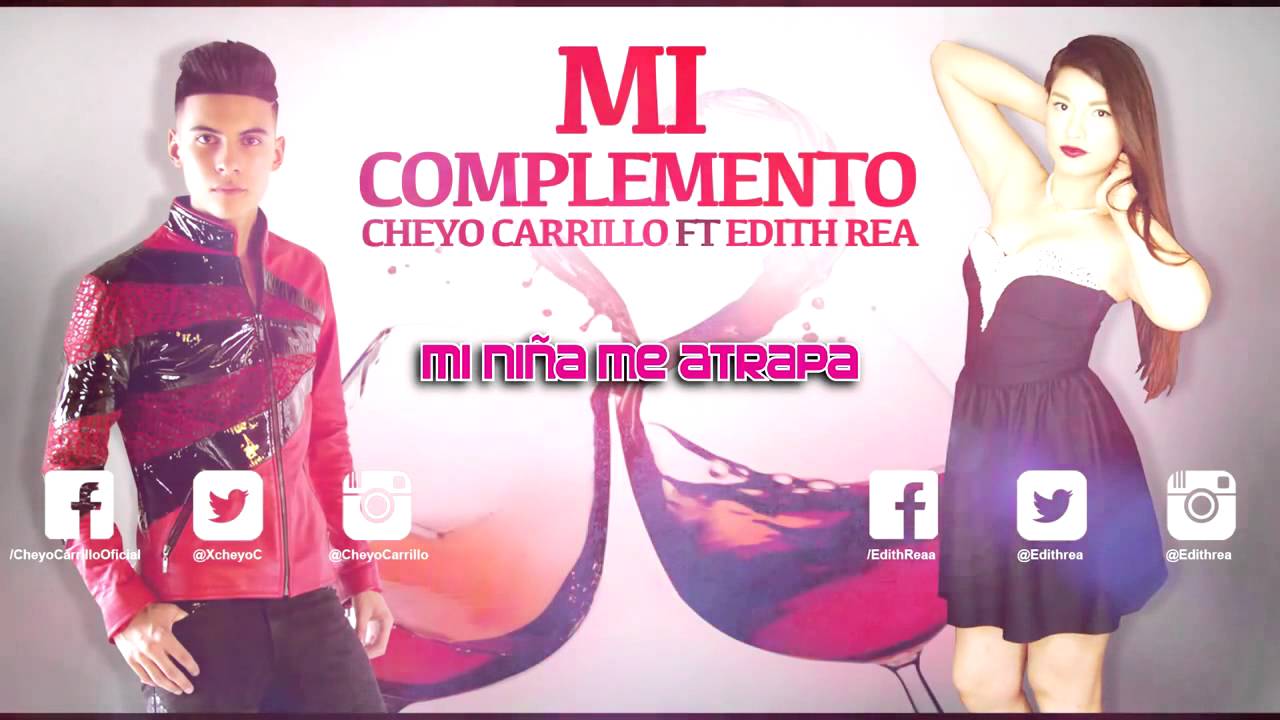 Edith Rea Ft Cheyo Carrillo -  Mi Complemento (2015) - 