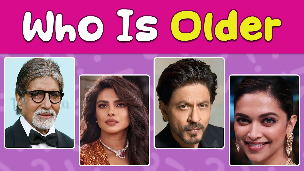 Who's Older: Bollywood Edition - Ultimate Celebrity Age Quiz