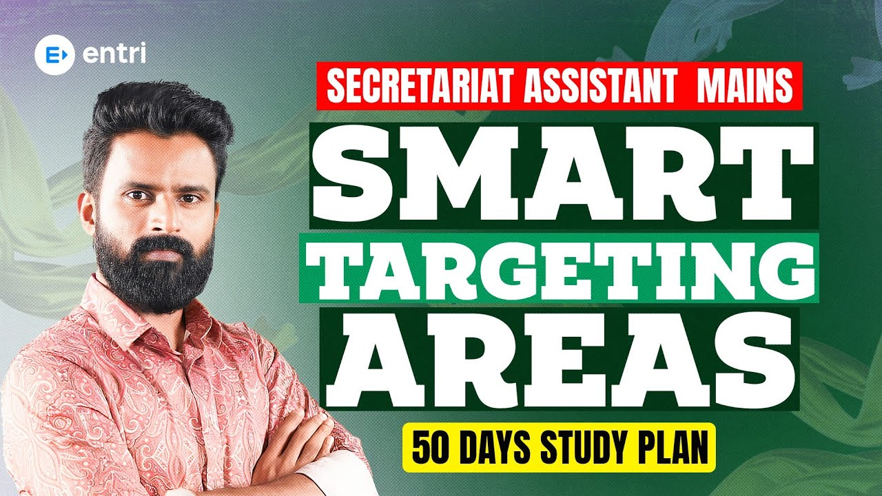 🔥 50 ദിവസം കൊണ്ട്  സെക്രട്ടറിയേറ്റ് അസിസ്റ്റന്റ്  Mains-ന് പഠിക്കാം 🔥| Smart Targeting Areas |Entri