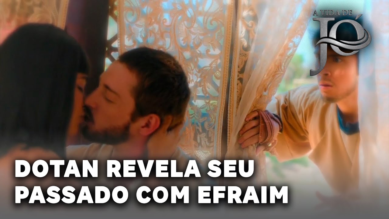 A VIDA DE JÓ: Dotan revela para Jó o seu passado trágico com Sofia e Efraim