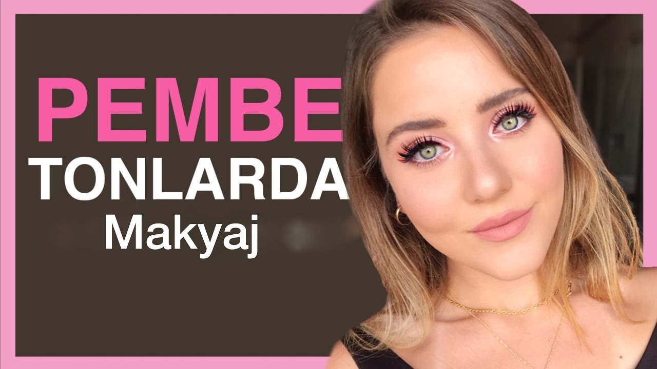PEMBE TONLARDA MAKYAJ 😎