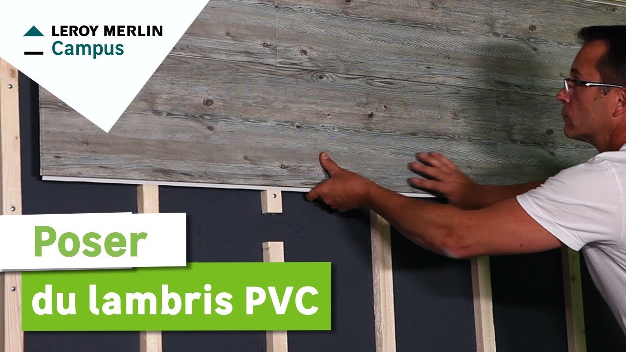Comment poser du lambris PVC ? Leroy Merlin