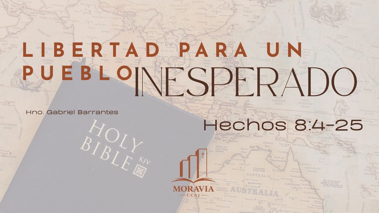 Libertad para un pueblo inesperado | Hechos 8:4-25 | Hno. Gabriel Barrantes