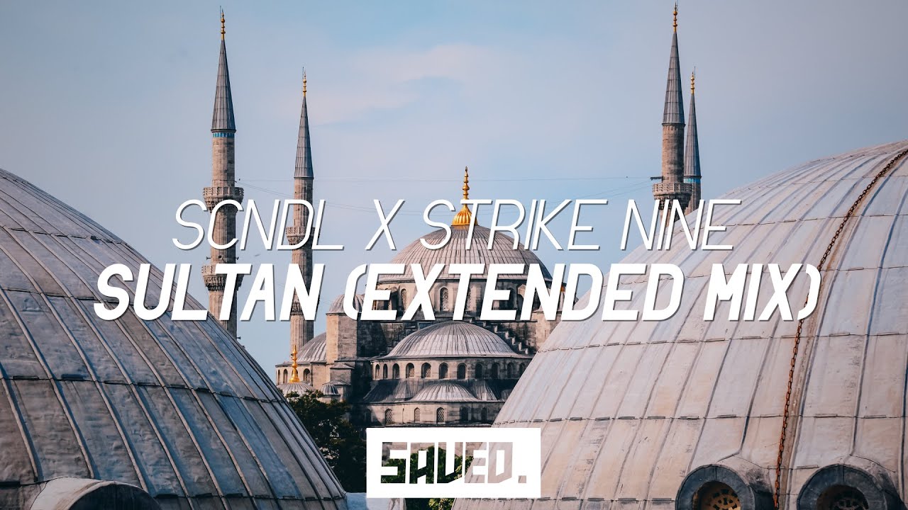 SCNDL x Strike Nine - Sultan (Extended Mix)